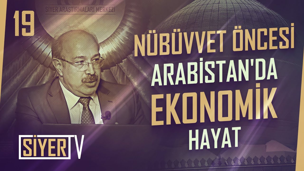 N&uuml;b&uuml;vvet &Ouml;ncesi Arabistan'da Ekonomik Hayat | Yrd. Do&ccedil;. Dr. Mehmet Nuri G&uuml;ler (19. Ders)