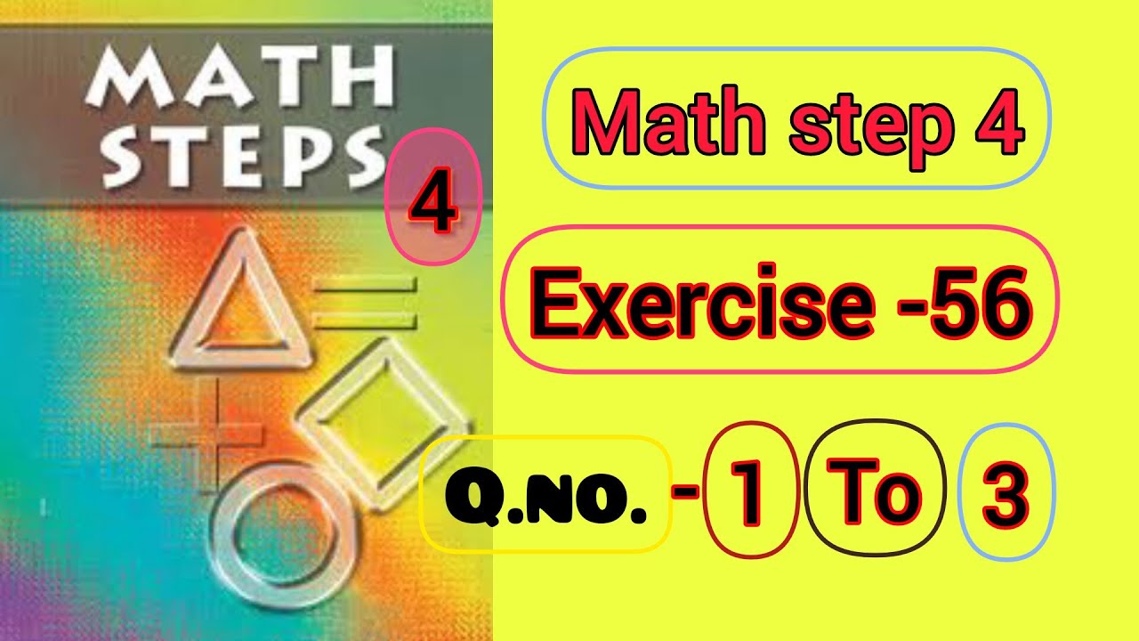 Math steps 4 exercise 56 solution|| Exercise 56 math steps 4 solution ||By-Ayush Anand||