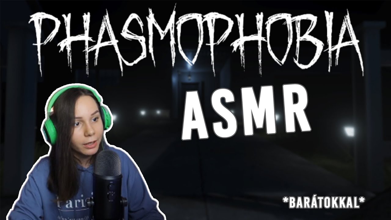 [Magyar ASMR] Szellemvadászat - Phasmophobia ASMR *barátokkal*