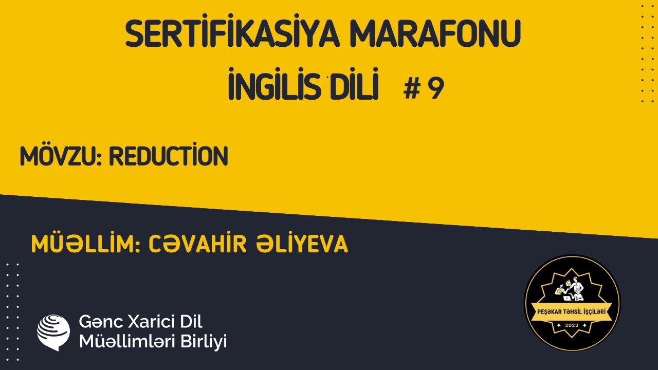 Sertifikasiya Marafonu. İngilis dili. Reduction. Cəvahir Əliyeva