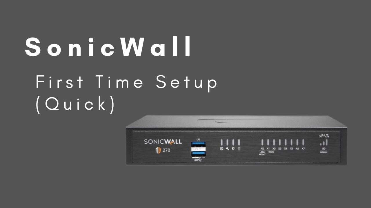 SonicWall - First Time Setup (Quick)