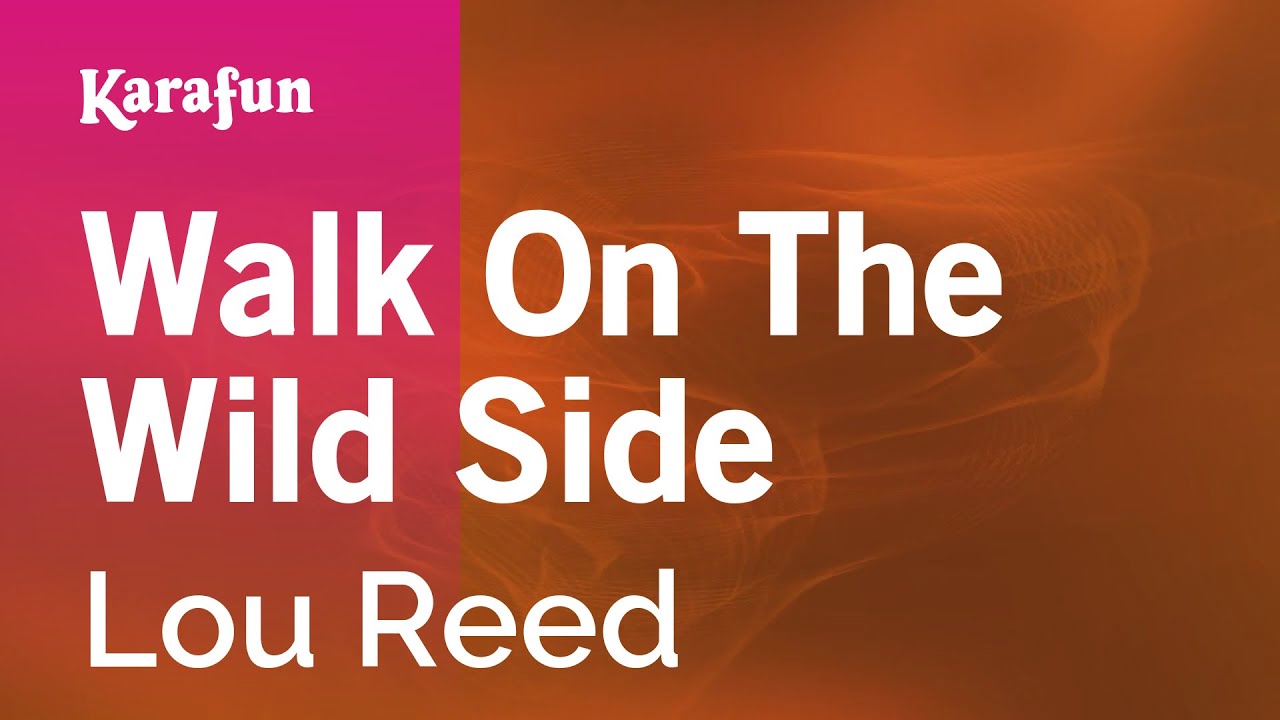 Walk on the Wild Side - Lou Reed | Karaoke Version | KaraFun