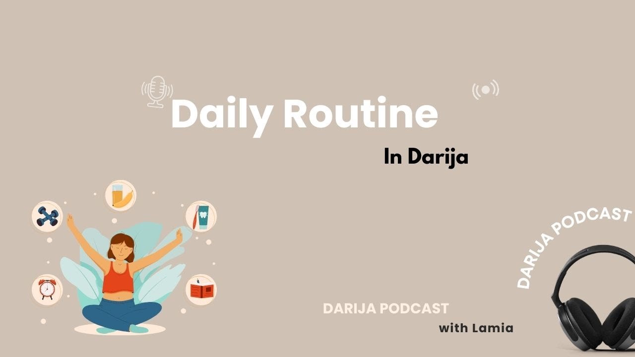 Darija Podcast | Episode 10 | Talk about my daily routine &ndash; Learn Darija!🇲🇦