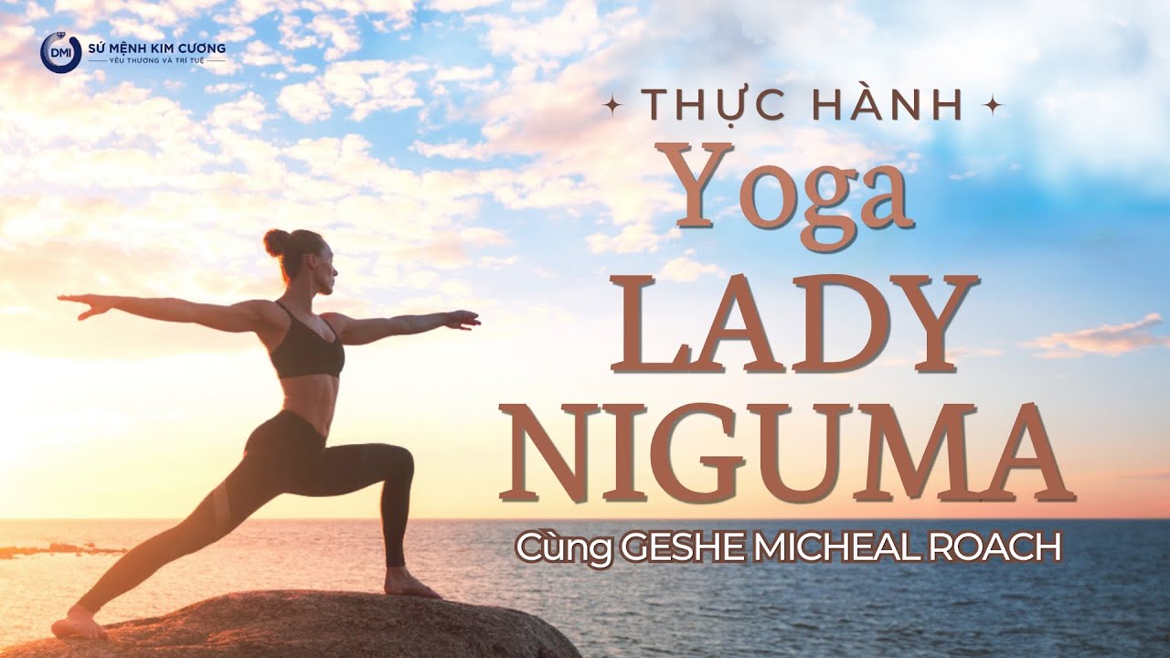 Yoga Niguma cùng thầy Geshe Michael Roach | Sứ Mệnh Kim Cương | Yêu thương | Trí Tuệ