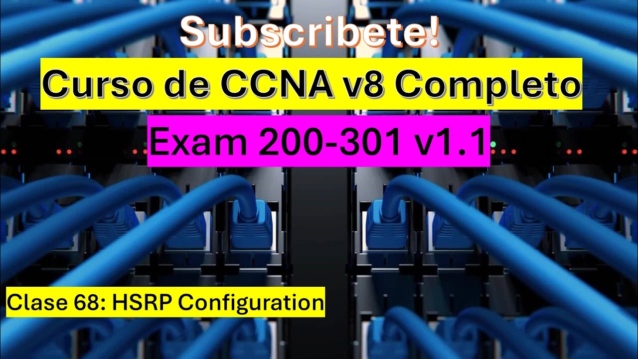 Clase 68: Curso de CCNA v8: HSRP Configuration