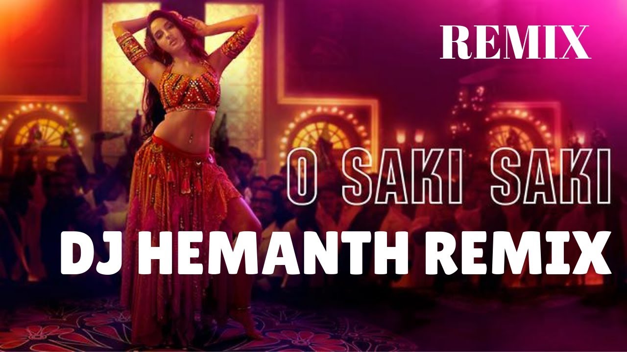 O Saki Saki  REMIX  | Batla House | DJ Hemanth Remix  (Lyrical) |2019 | Nora Fatehi | Tanishk Bagchi