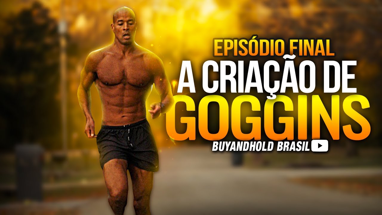 A Criação de Goggins, com David Goggins. [EPISÓDIO FINAL]