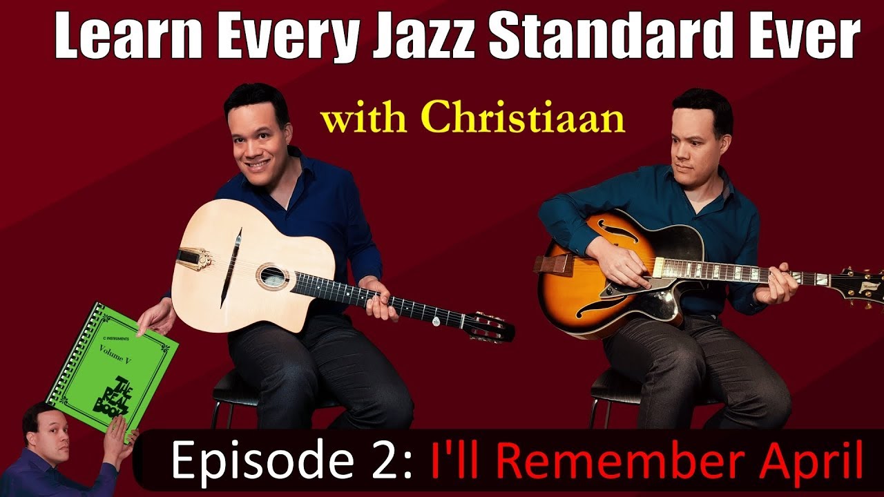 The Ultimate Jazz Guitar Guide For Beginners - Episode 2: 'I'll Remember April'