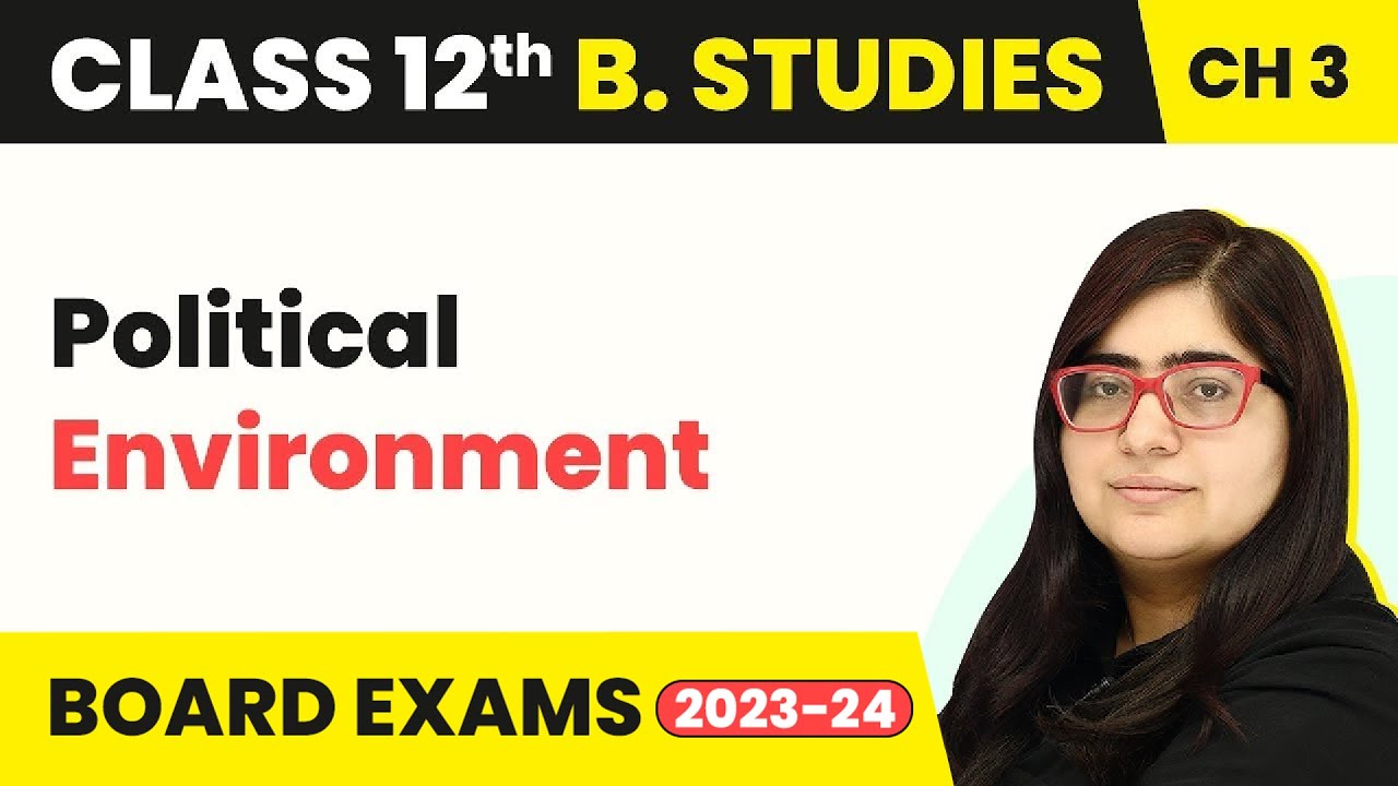 Political Environment - Business Environment | Class 12 Business Studies Chapter 3