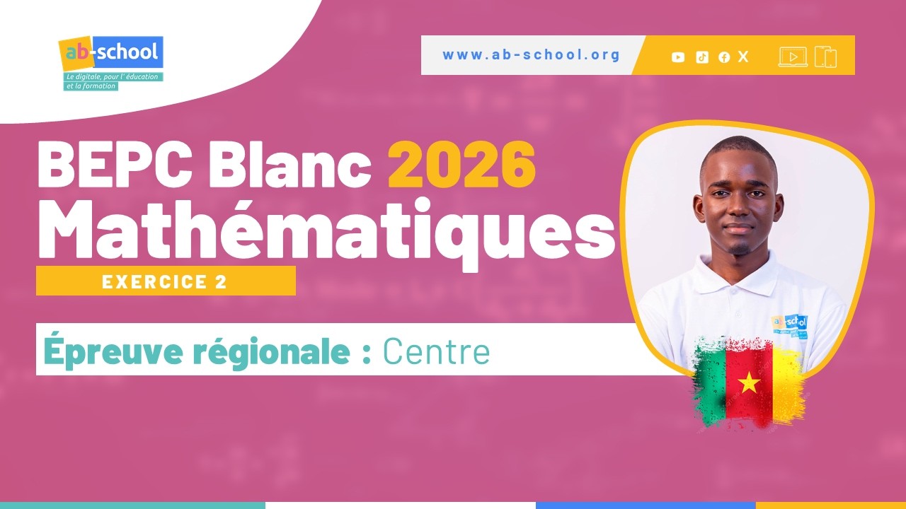 Maths - Exo 2 - BEPC Blanc 2026 - Région du Centre