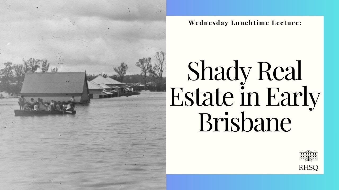 Shady Real Estate in Early Brisbane