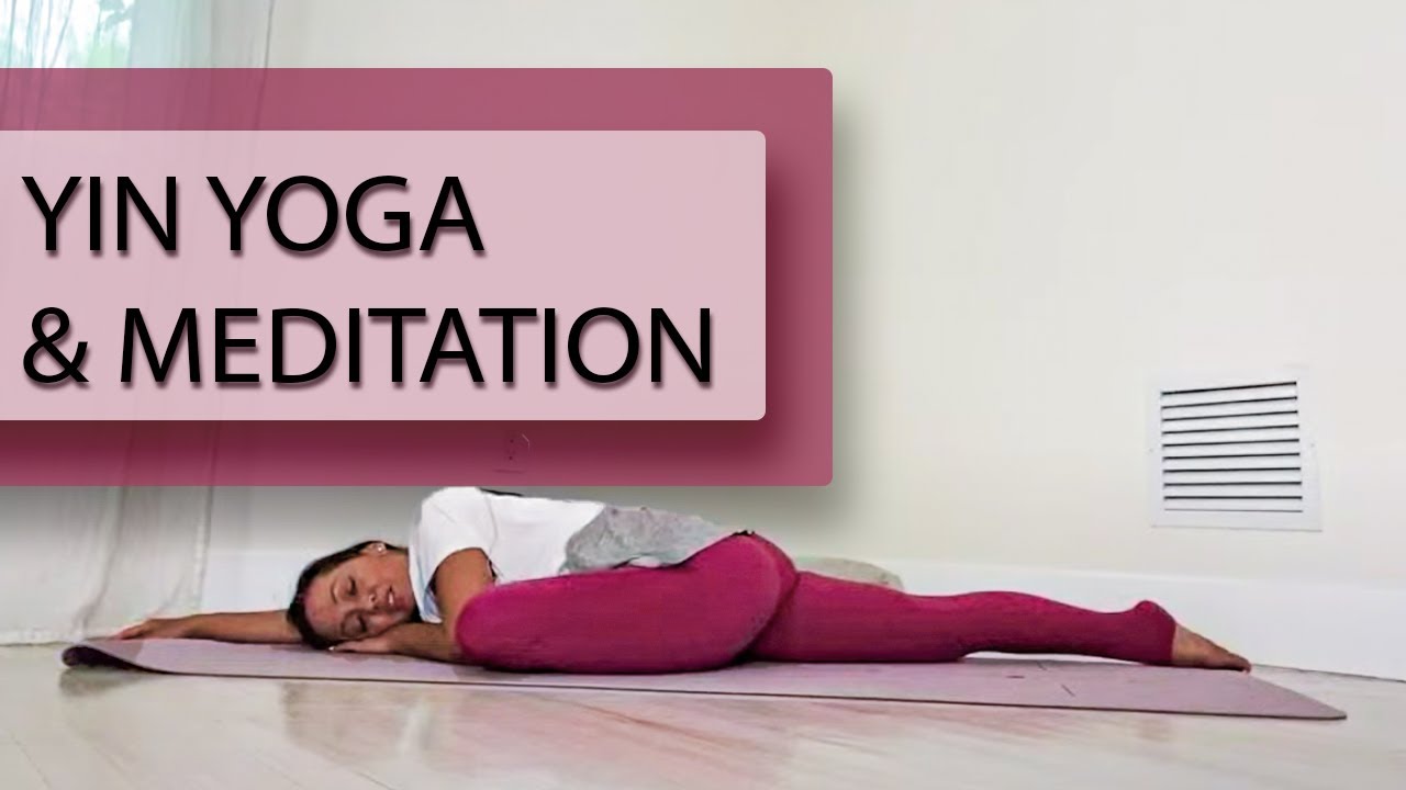 Yin Yoga & Meditation for Relaxation, Deep Stretch and Healing