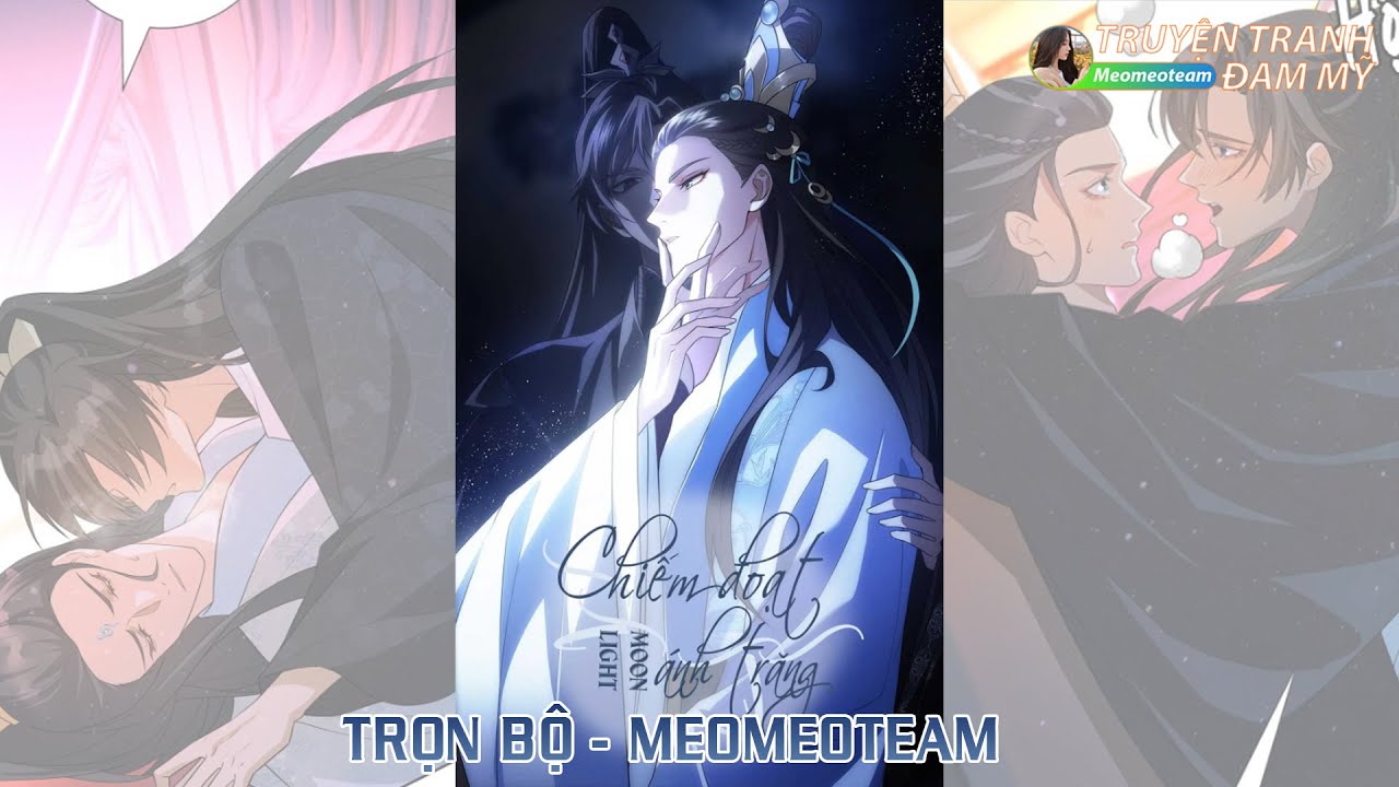 🌻🍀 [TRỌN BỘ] CHIẾM ĐOẠT ÁNH TRĂNG | TRUYỆN TRANH ĐAM MỸ | MEOMEOTEAM