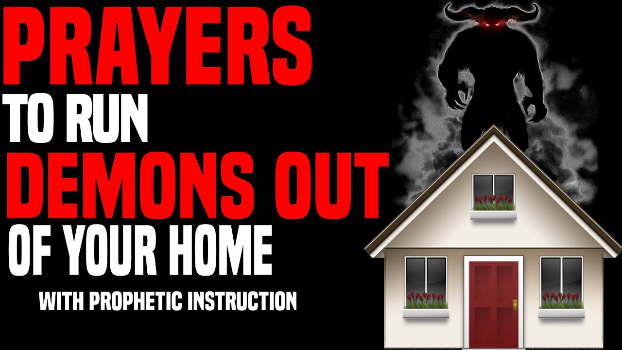 TARGETED PRAYERS To Drive Demons Out Your Home!