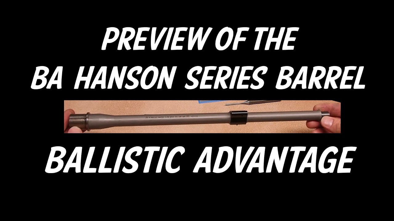 Preview of the BA Hanson Series Barrel from Ballistic Advantage