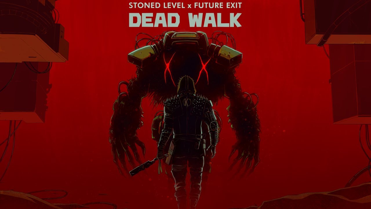 Stoned Level x Future Exit - Dead Walk