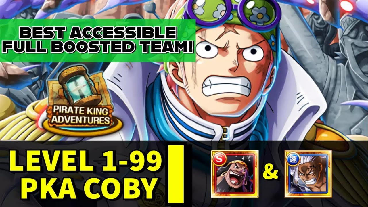 OPTC Pirate King Adventures VS Coby Level 1-99 - BEST Accessible Team! [One Piece Treasure Cruise]