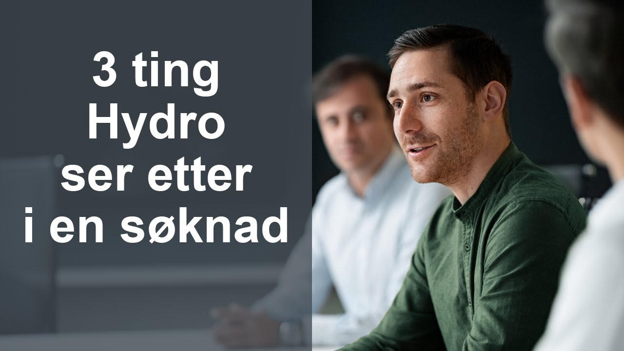 Hvordan søke jobb og skrive jobbsøknad? | Tips til deg som søker jobb i Hydro