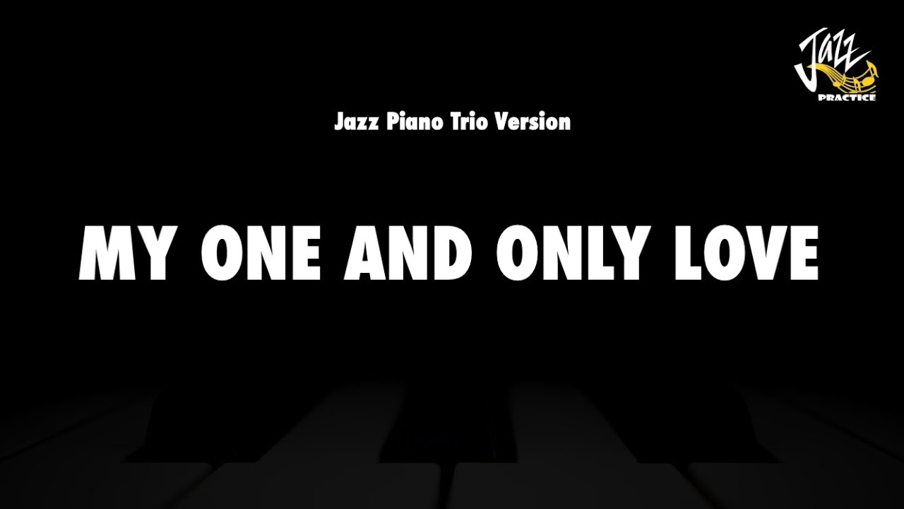 My One And Only Love - Jazz Practice Backing Track