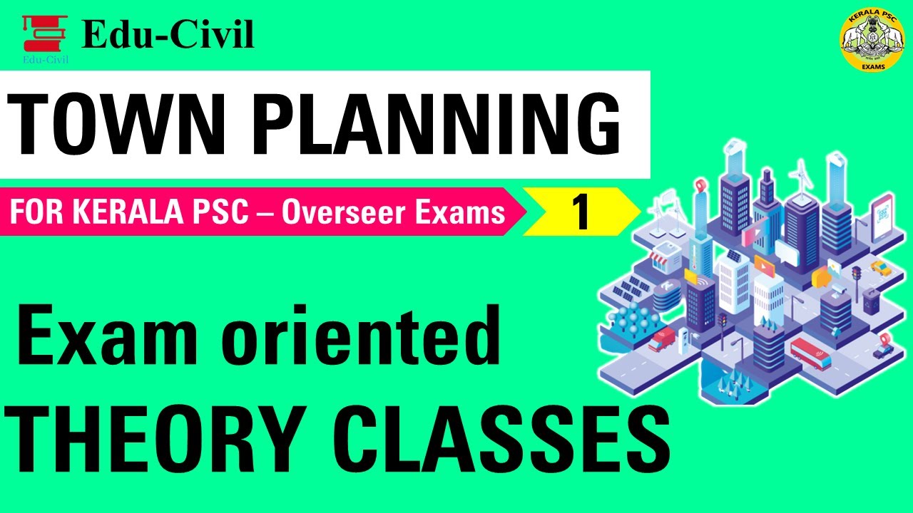 TOWN PLANNING || EXAM ORIENTED CLASSES II KERALA PSC || CIVIL ENGINEERING II PART 1