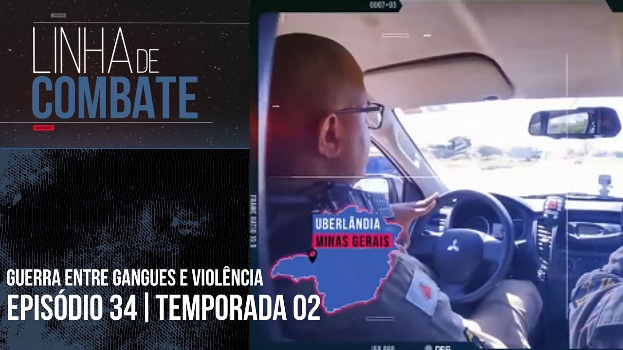 LINHA DE COMBATE | EPIS&Oacute;DIO 34 | TEMPORADA 02 [REAPRESENTA&Ccedil;&Atilde;O]