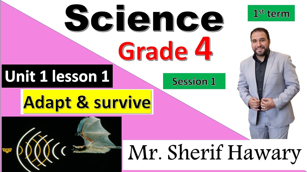 Science |Grade 4 |Adapt & survive | Unit 1 Lesson 1 | Part 1/2 | 1st Term