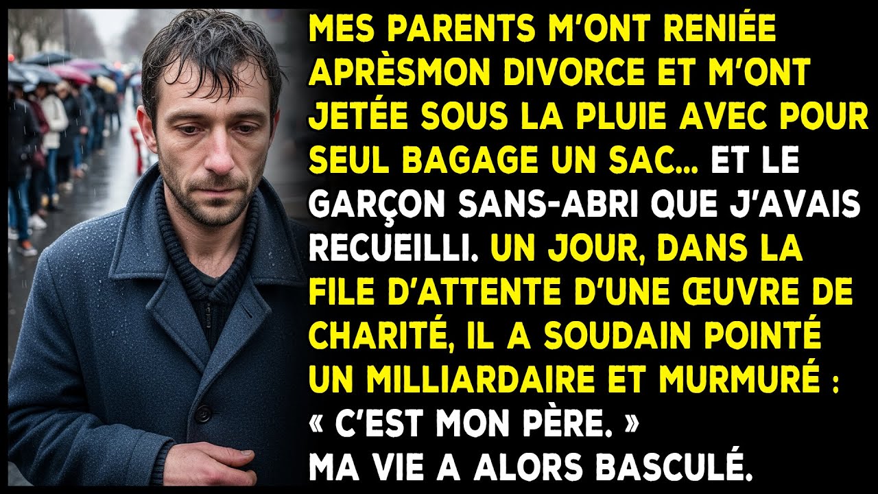 Mes parents m'ont renié, puis le garçon que j’avais recueilli a dit : « Mon père est milliardaire. »