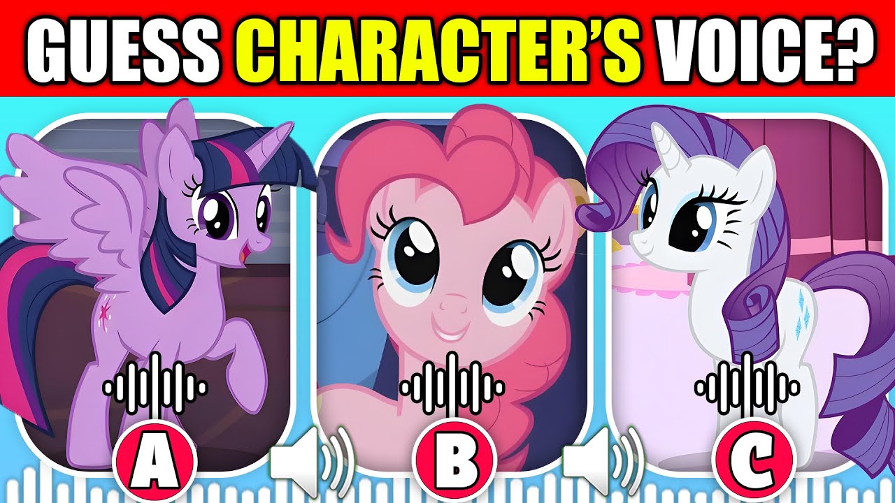 🔊 Guess My Little Pony Characters by Their Voice? | PINKIE PIE, RAINBOW DASH, RARITY
