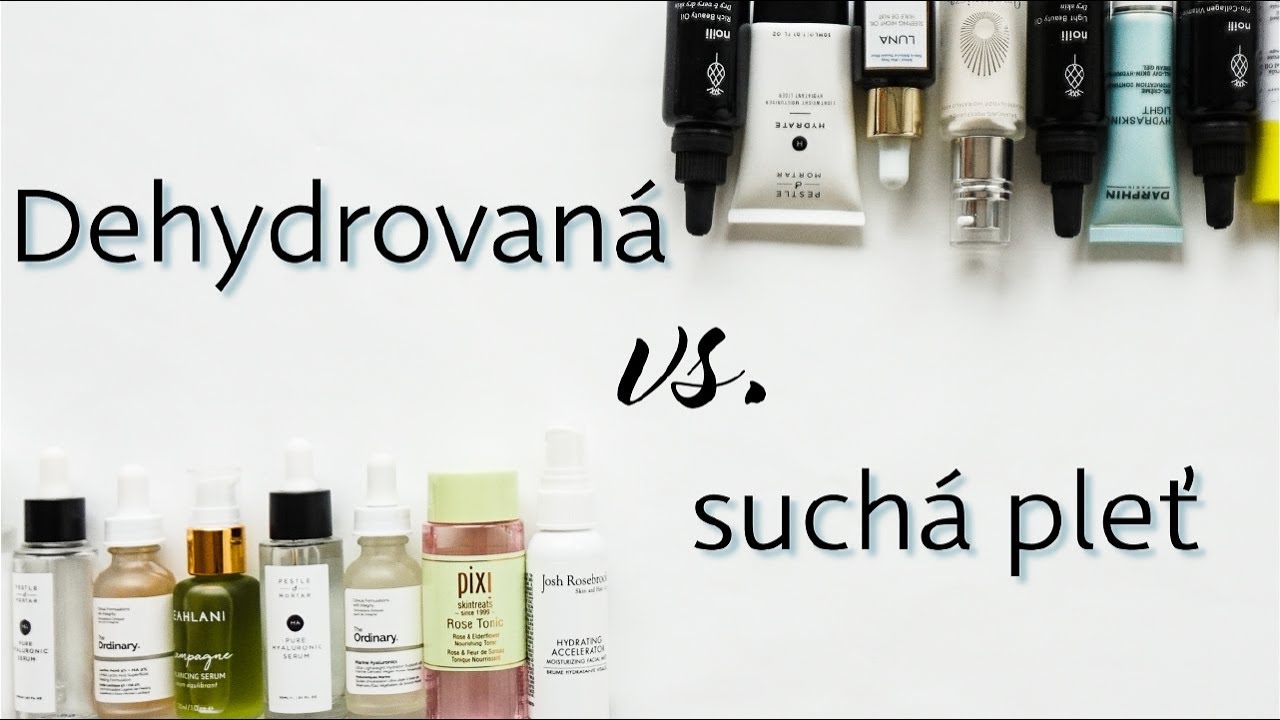 Dehydrovaná vs. suchá pleť