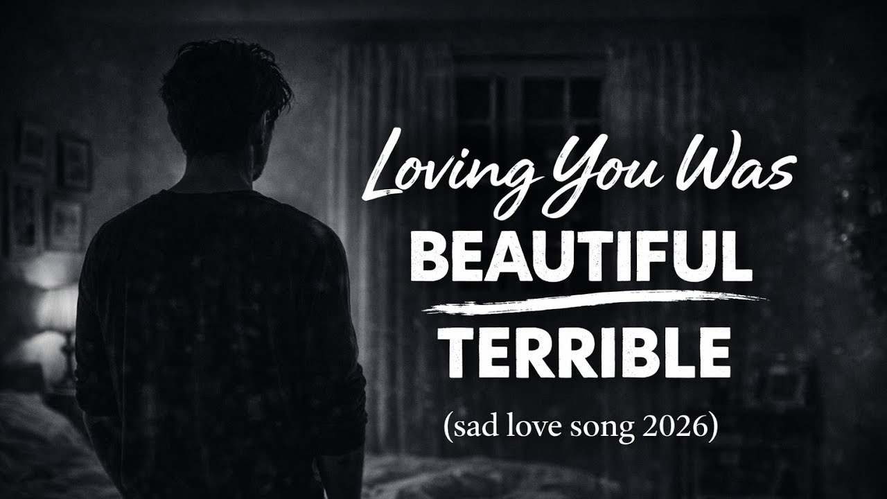 Loving You Was Beautiful And Terrible. sad love song 2026
