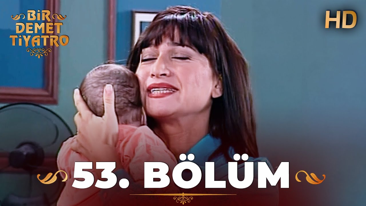 Bir Demet Tiyatro 53. B&ouml;l&uuml;m Full HD (Restorasyonlu)