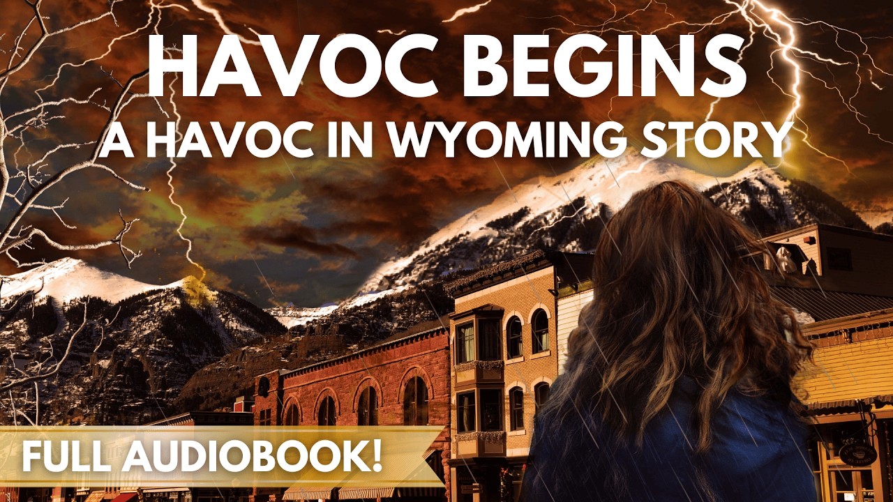 Havoc Begins: A Havoc in Wyoming Story | Full-Length Post-Apocalyptic Audiobook
