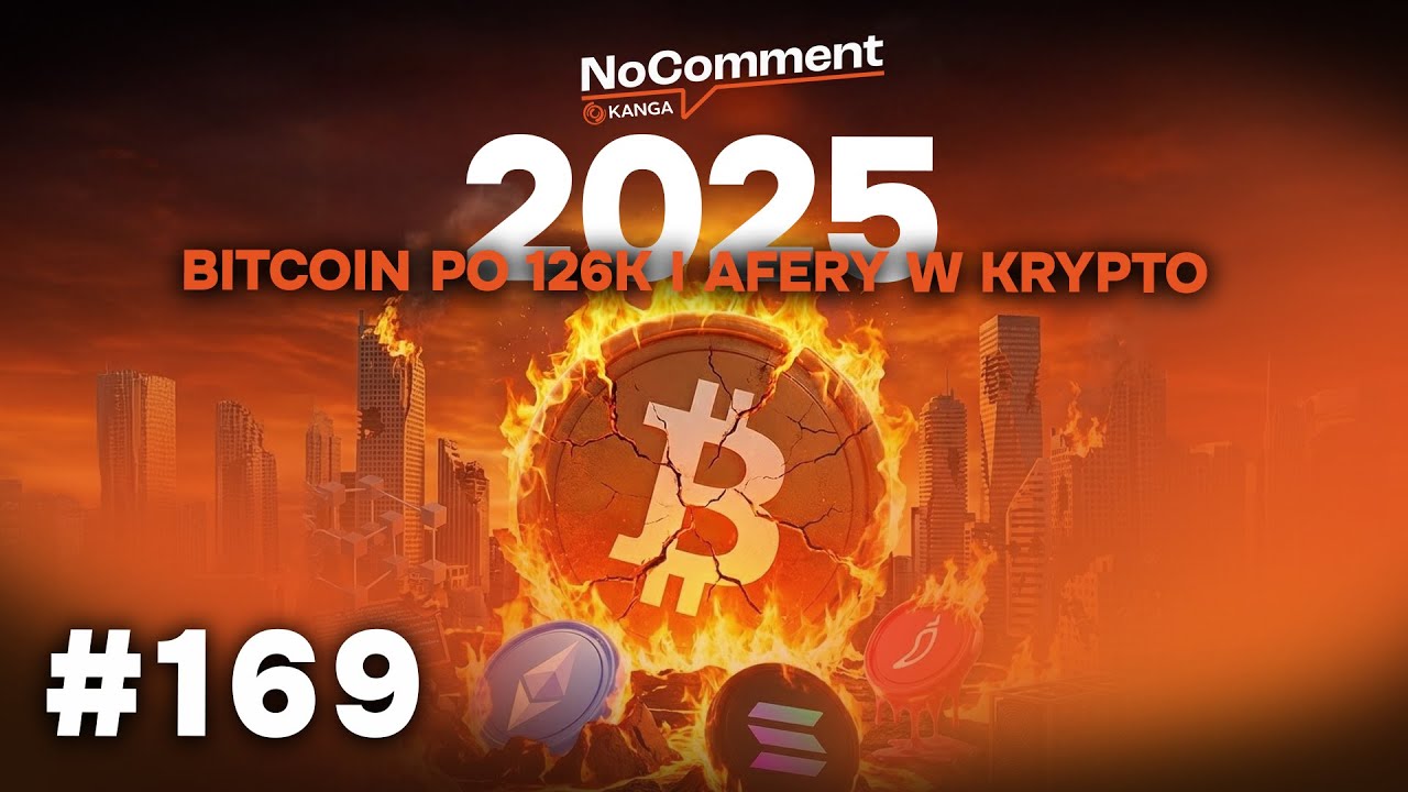2025: Bitcoin po 126k, Sądny Rok dla Oszust&oacute;w i Upadek AI? \ No Comment #169