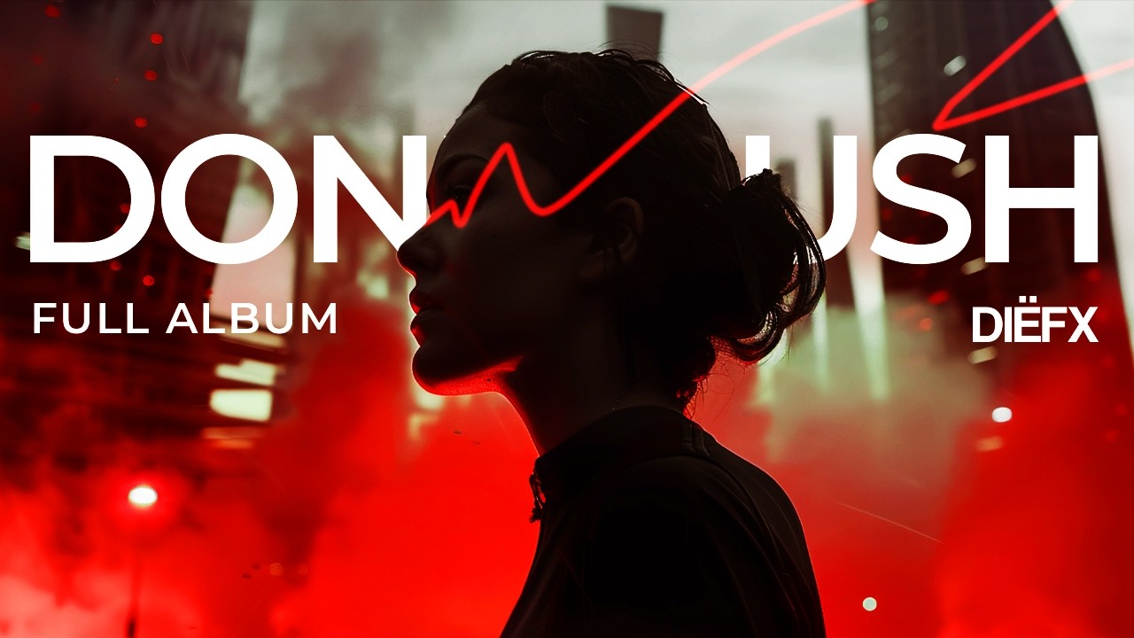 DIËFX - DON'T RUSH [Full Album] Melodic House, Deep House, Late Night Vibes