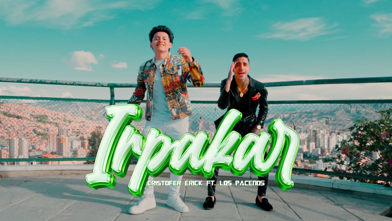 Cristofer Erick - Irpakar [Official Music Video] Feat. Los Pace&ntilde;os