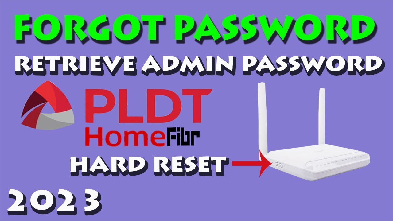 PLDT HOME FIBR FORGOT ADMIN PASSWORD 2023