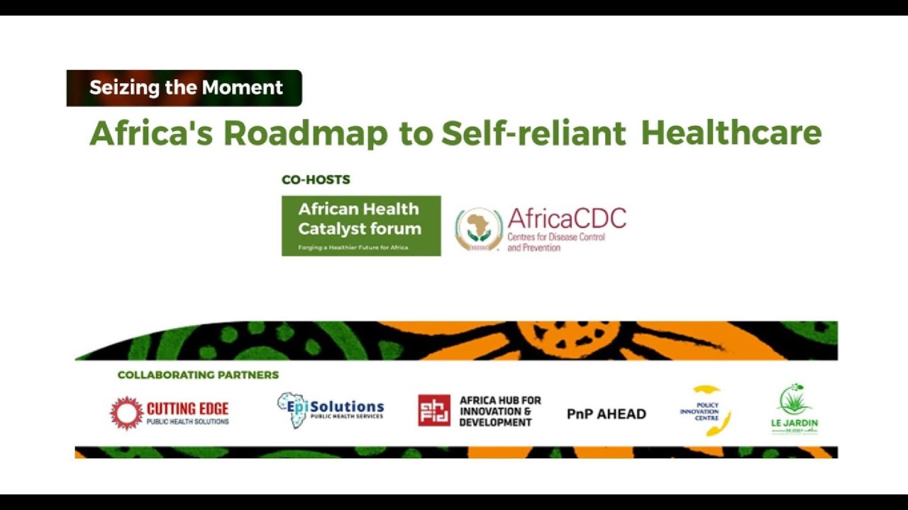 Seizing the Moment, Africa's Roadmap to Self-Reliant Healthcare series -Roundtable1 Opening Dialogue