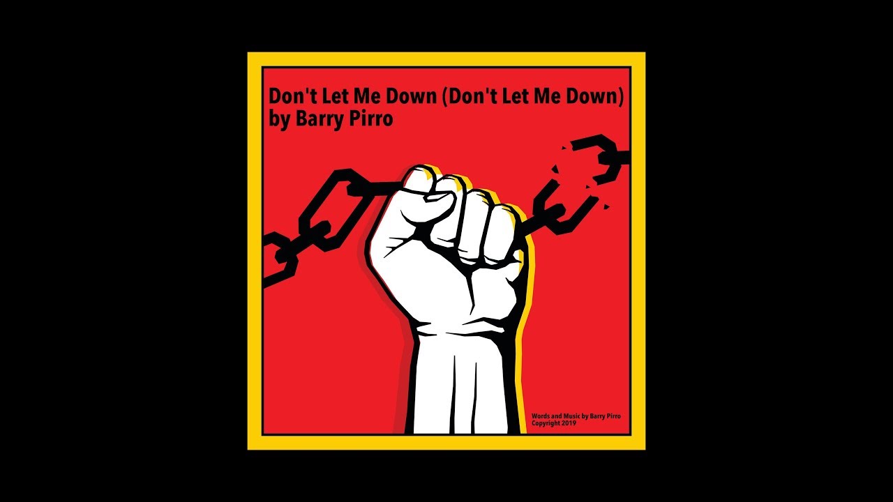 Don't Let Me Down (Don't Let Me Down) by Barry Pirro