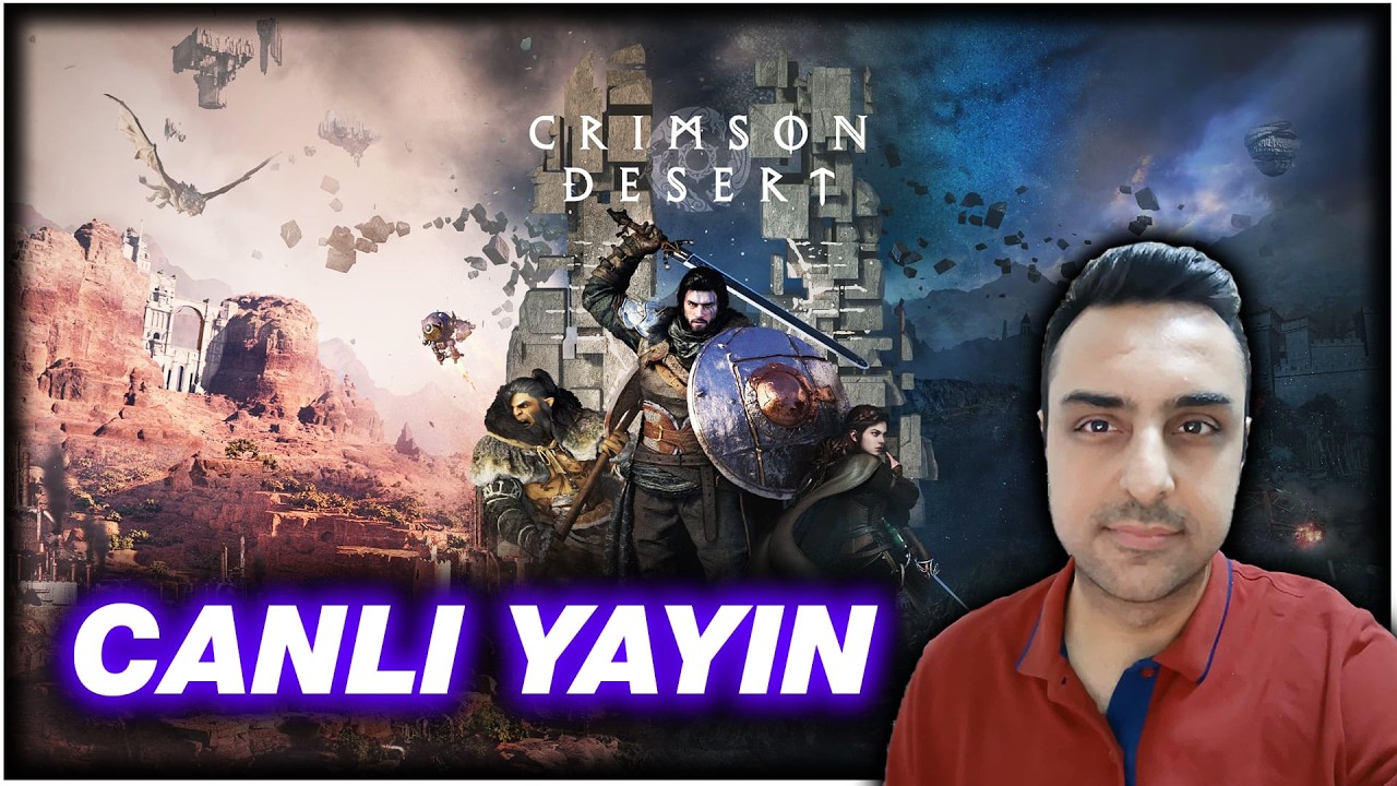 İlk Deneyimler!🔴Canlı Yayın - Crimson Desert