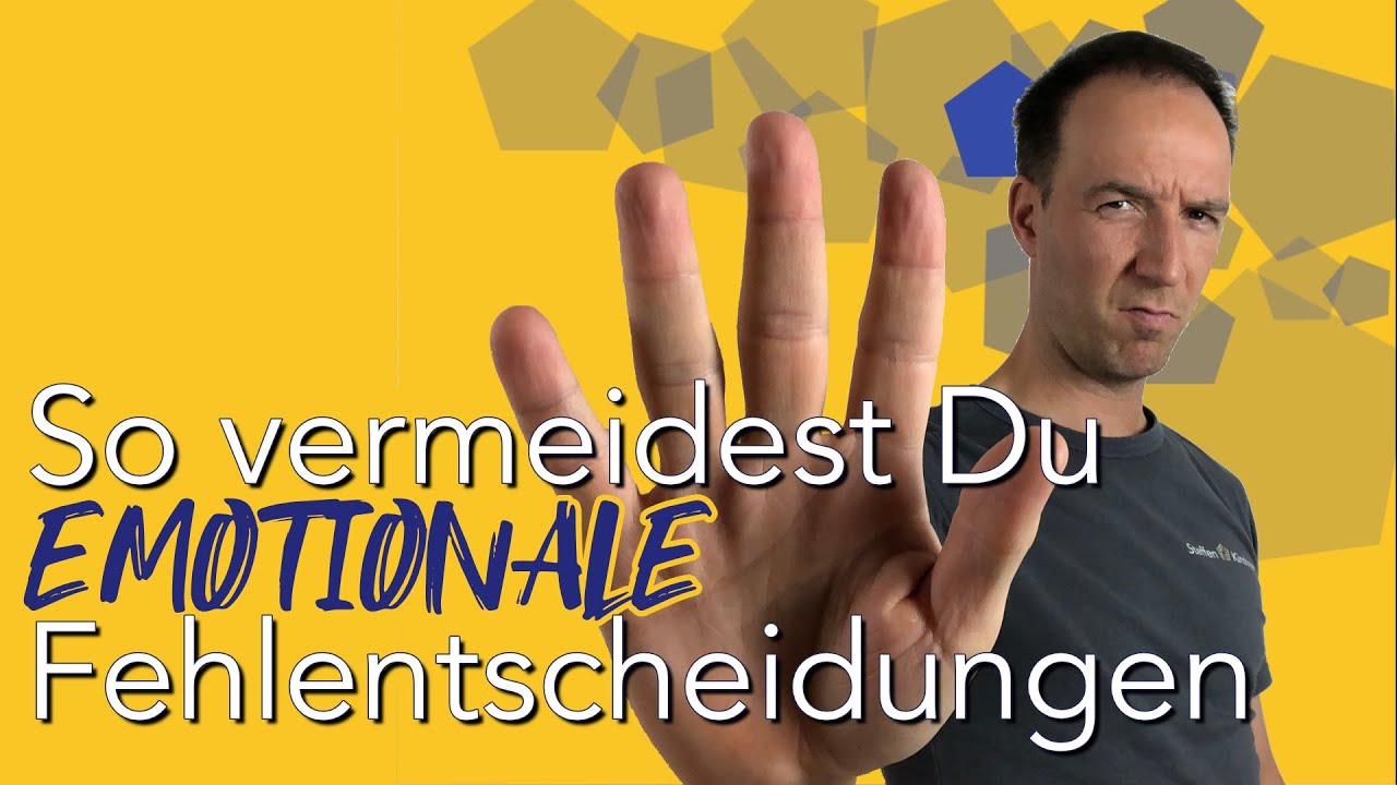 So vermeidest du emotionale Fehlentscheidungen