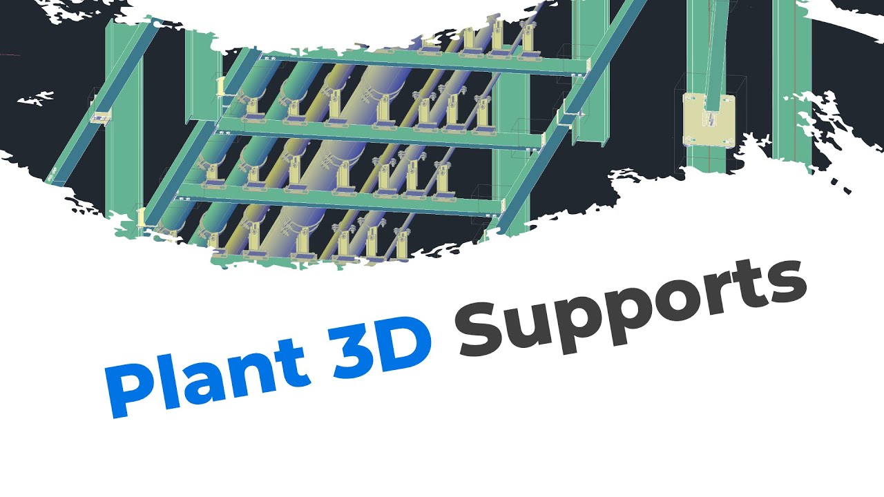 Plant 3D Supports - Create secondary steel constructions in 20 minutes!