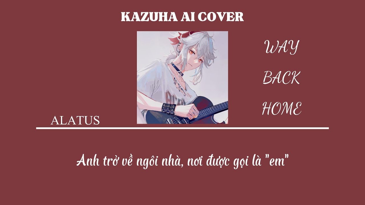 Kazuha AI Cover - Way Back Home - SHAUN