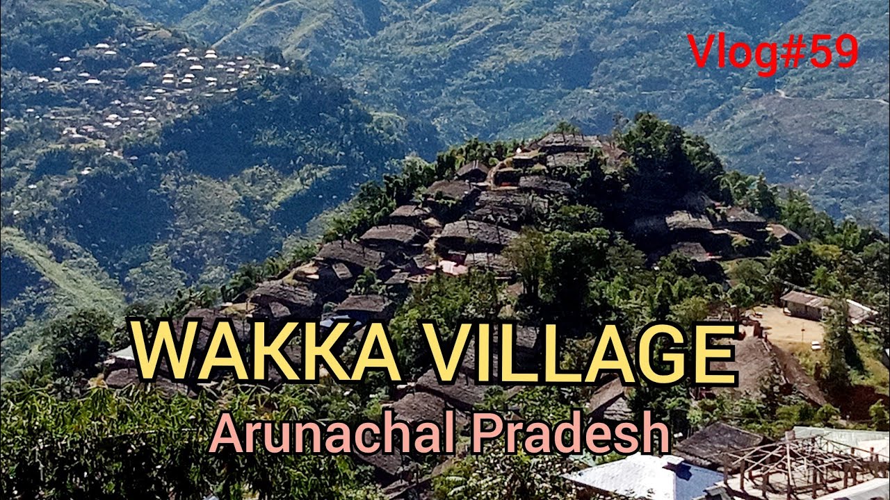 Wakka / Most beautiful village of Arunachal Pradesh #wakka #longding #arunachalpradesh vlog#59