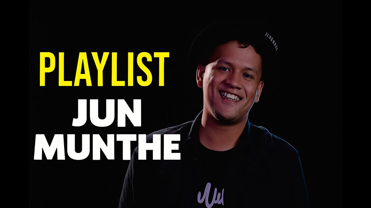 Playlist Jun Munthe Terpopuler