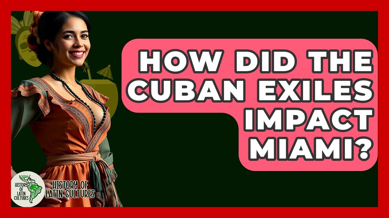 How Did The Cuban Exiles Impact Miami? - History Of Latin Cultures