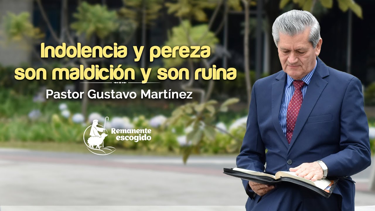 PGR- 112  Pastor Alvaro Garavito │ Indolencia y pereza son maldición y son ruina.