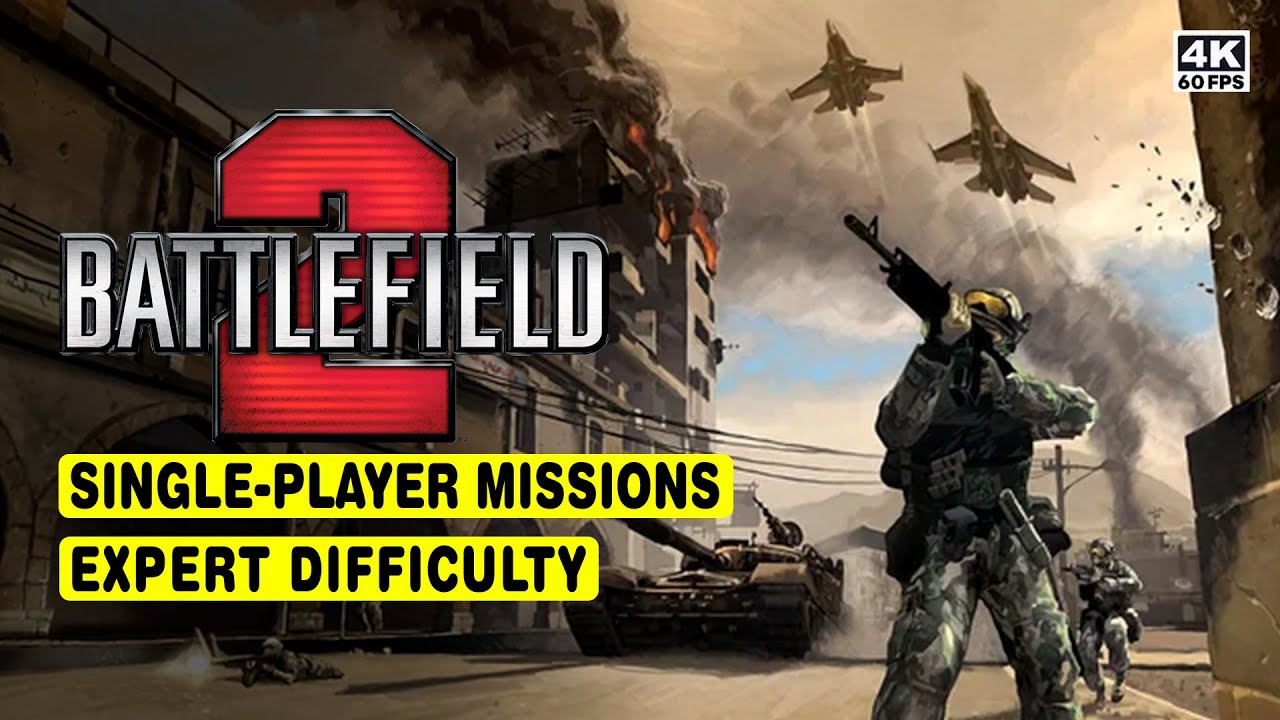 BATTLEFIELD 2 • ALL SINGLE PLAYER MAPS • EXPERT DIFFICULTY • 4K