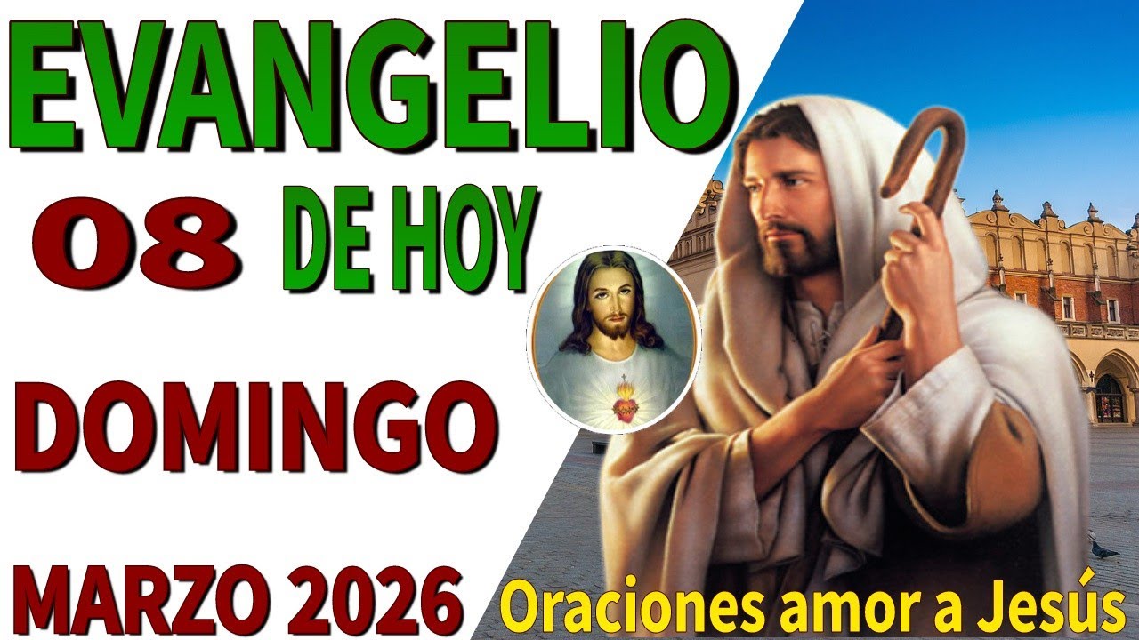 Evangelio de hoy Domingo 08 de marzo de 2026 