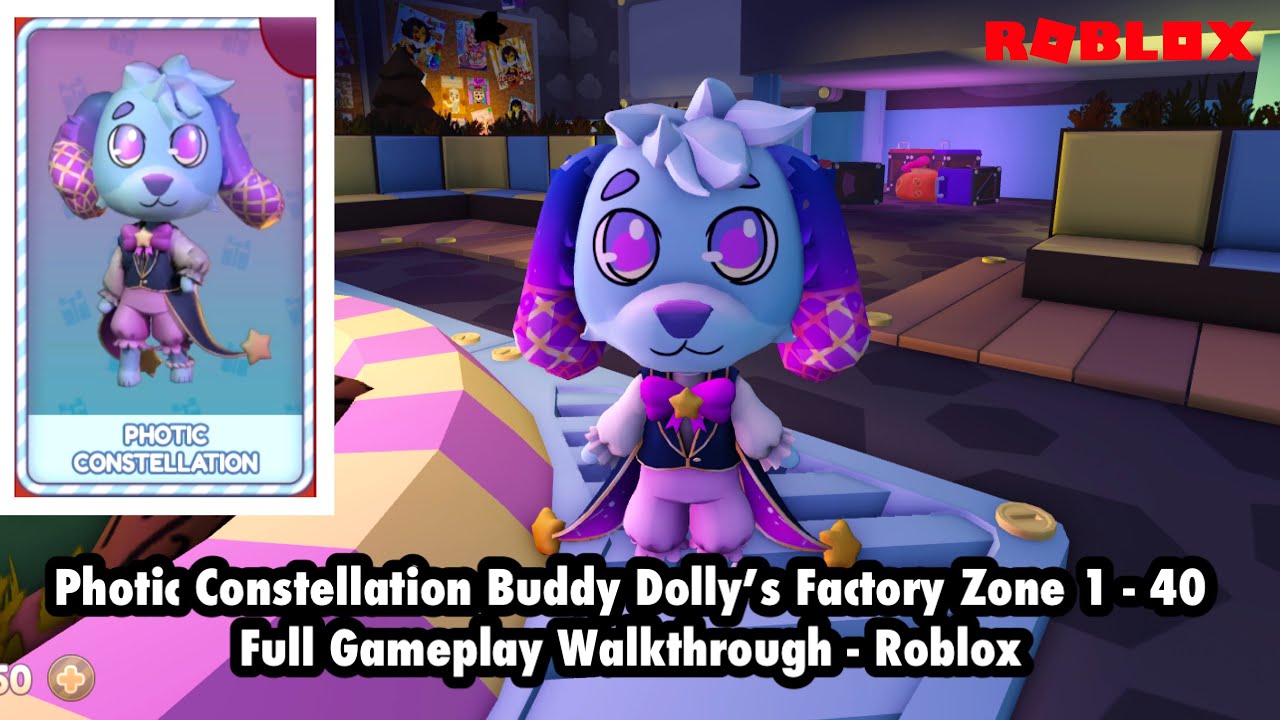 Photic Constellation Buddy NEW skin | Dolly&rsquo;s Factory Zone 1 - 40 Full Gameplay Walkthrough - Roblox