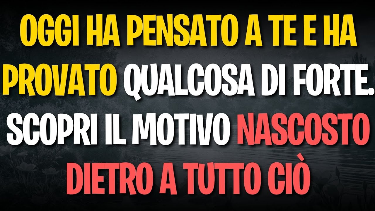 Oggi ha pensato a te e ha provato qualcosa di forte. Scopri il motivo nascosto dietro a tutto ciò